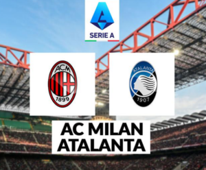 Prediksi AC Milan Vs Atalanta di Liga Italia: Rossoneri Tertekan, Tiket Liga Champions Jadi Taruhan